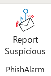 Report Suspicious Email Button located in Microsoft Outlook